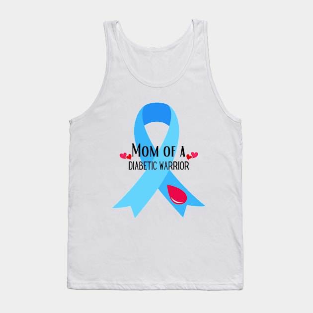 Mom of a Diabetic Warrior Tank Top by Diabeticsy